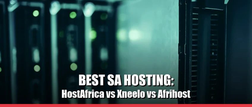HostAfrica vs Xneelo vs Afrihost web hosting comparison South Africa 2026